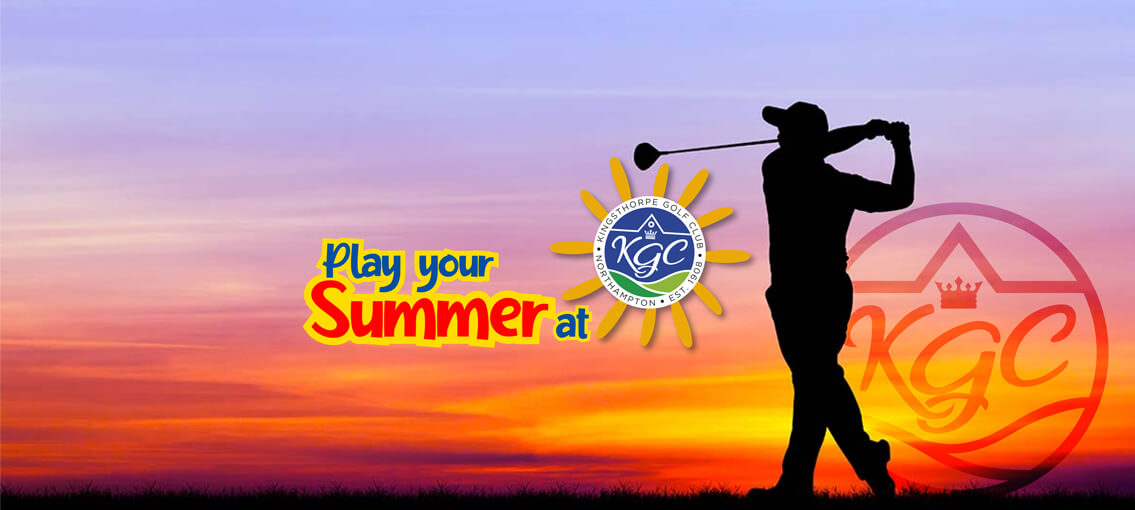 Play Your Summer at Kingsthorpe Golf Club